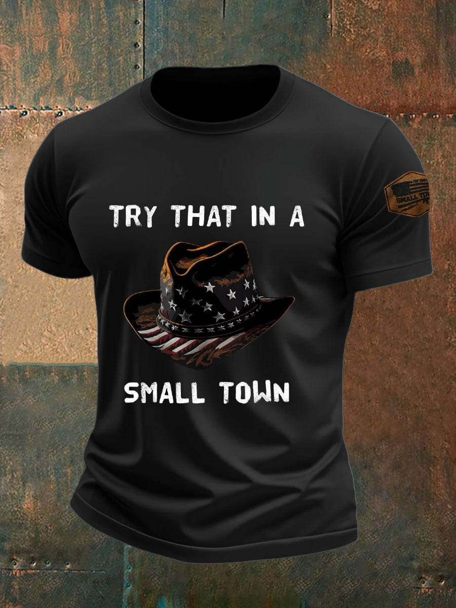 Men's Try that in a small town Cotton T-shirt