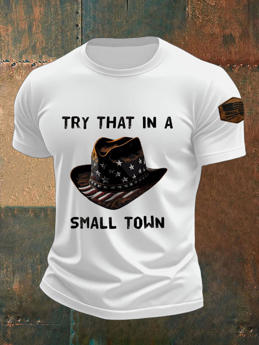 Men's Try that in a small town Cotton T-shirt