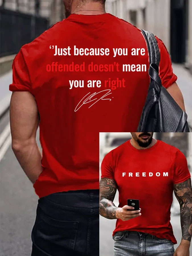 Men's Freedom Just Because You Are Offended Printed T-shirt