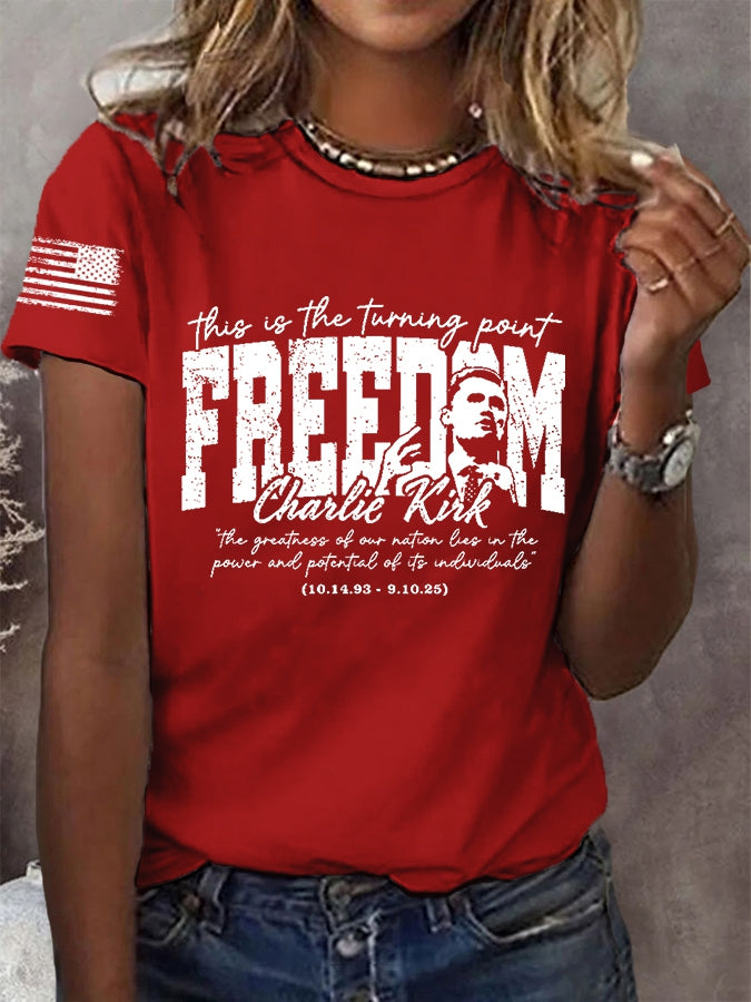 Women's this is the turning point FREEDEM Charlie Kirk "the greatness of our nation bes in the power and potential of to individuals T-Shirt