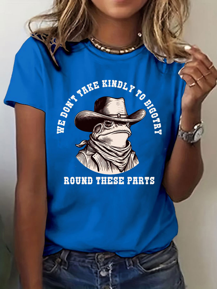 Women's We Don't Take Kindly To Bigotry Round These Parts Short Sleeve T-Shirt
