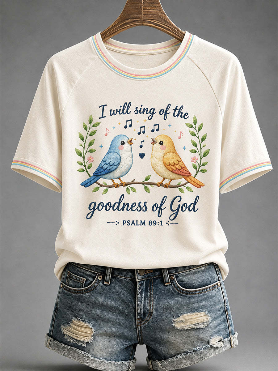 Women's I Will Sing Of The Goodness Of God Psalm 89:1 Christian Bird Print Casual Tee