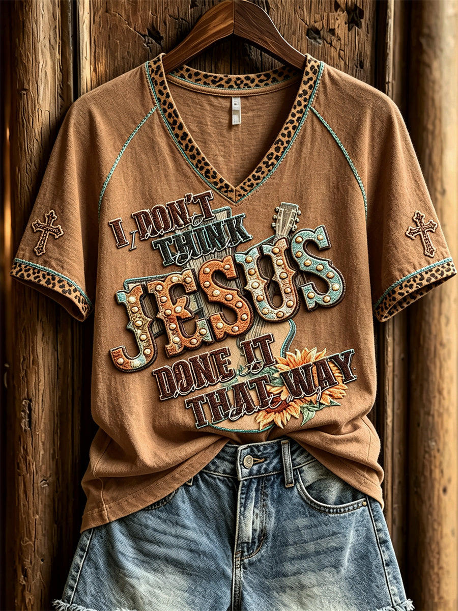 Women's I Don't Think Jesus Done It That Way Christian Western Print short-sleeved T-shirt
