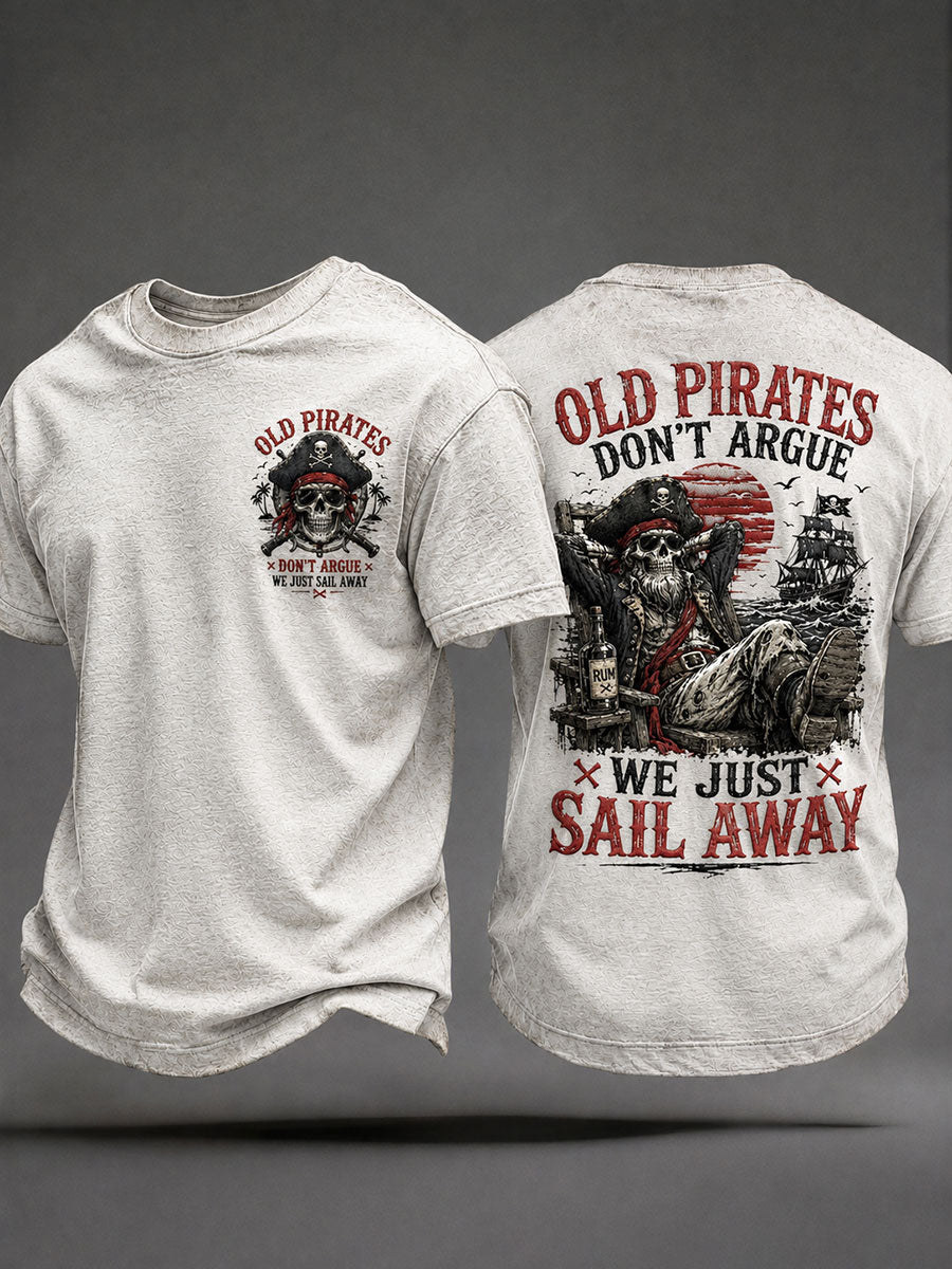Men's 'Old Pirates Don't Argue We Just Sail Away' T-Shirts