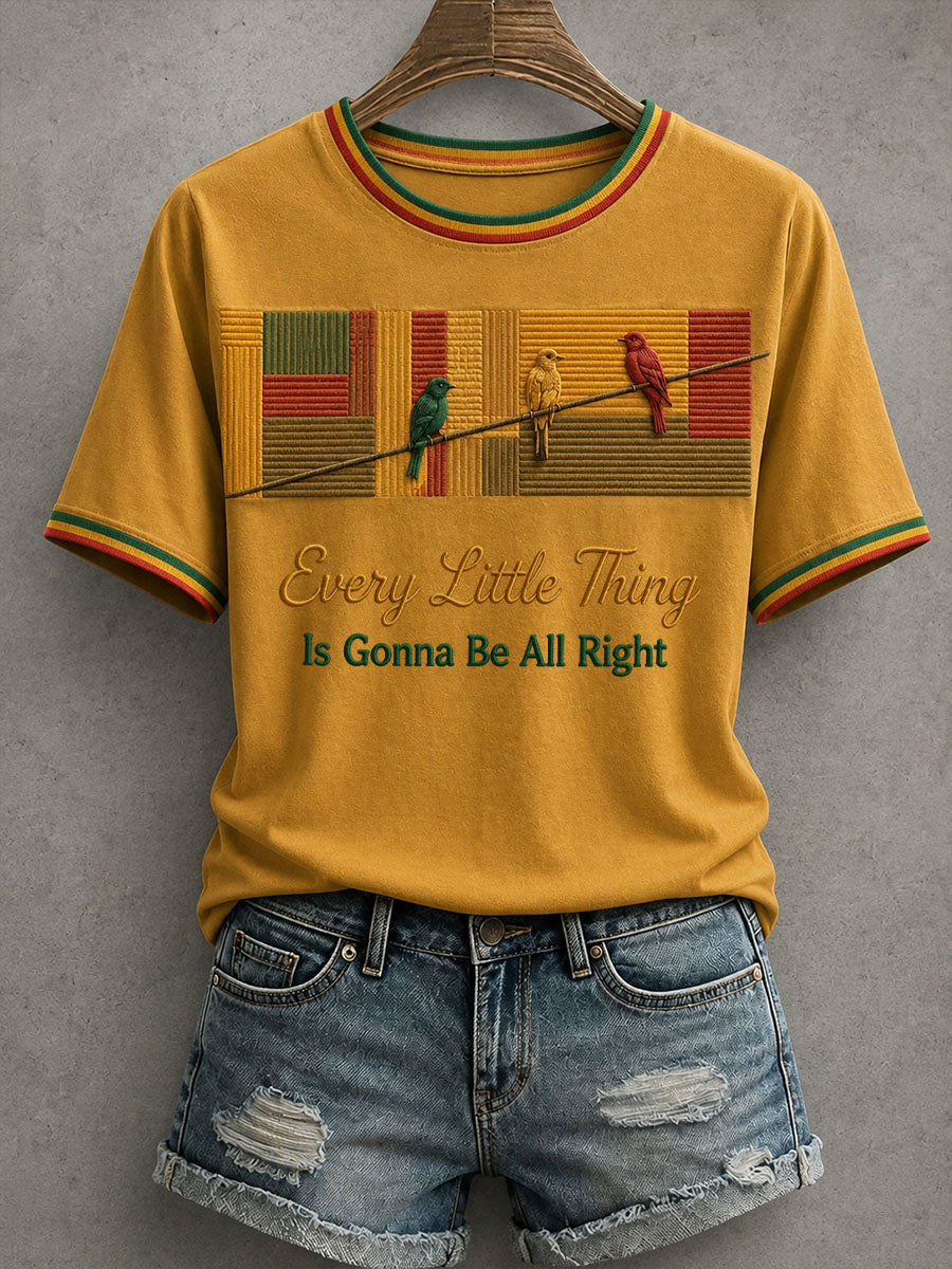 Women's Every Little Thing Is Gonna Be All Right T-Shirt
