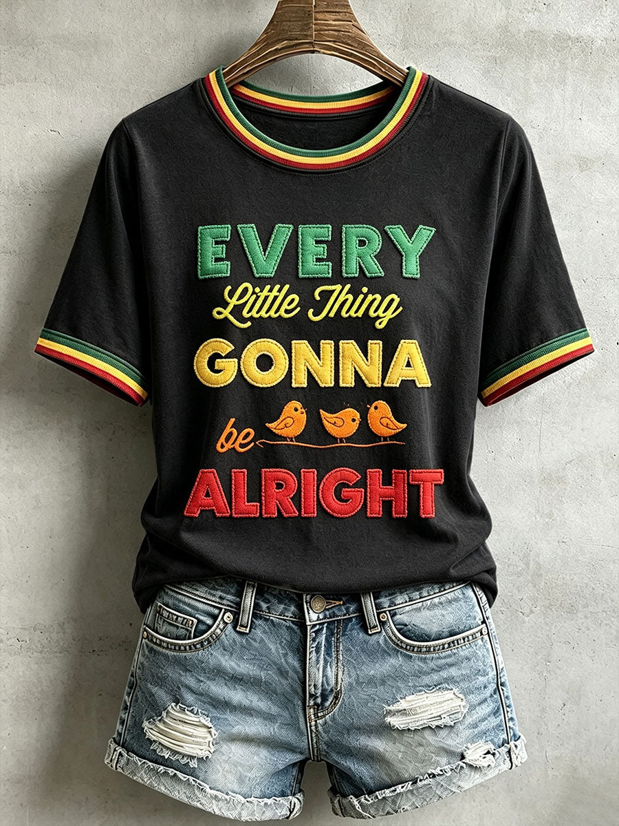 Women's Every Little Thing Is Gonna Be All Right T-Shirt
