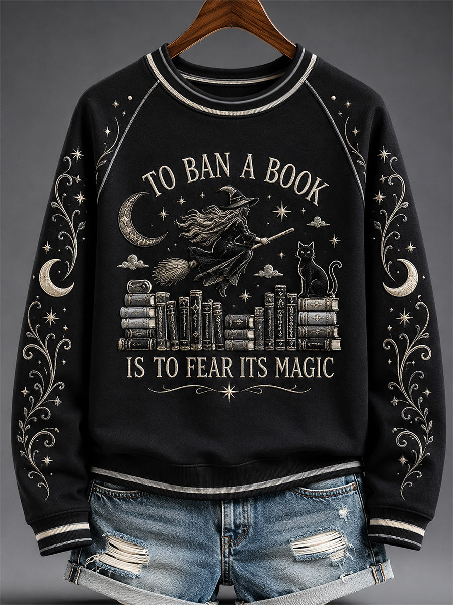Women's Funny Halloween To Ban A Book Is To Fear Its Magic Print Casual Sweatshirt