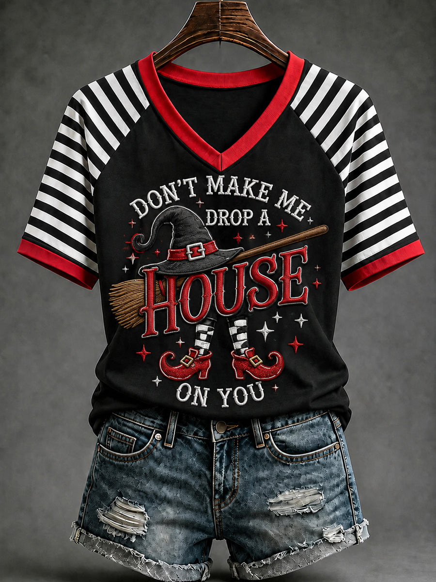 Women's Halloween Don't Make Me Drop A House On You Print Casual V-Neck Tee