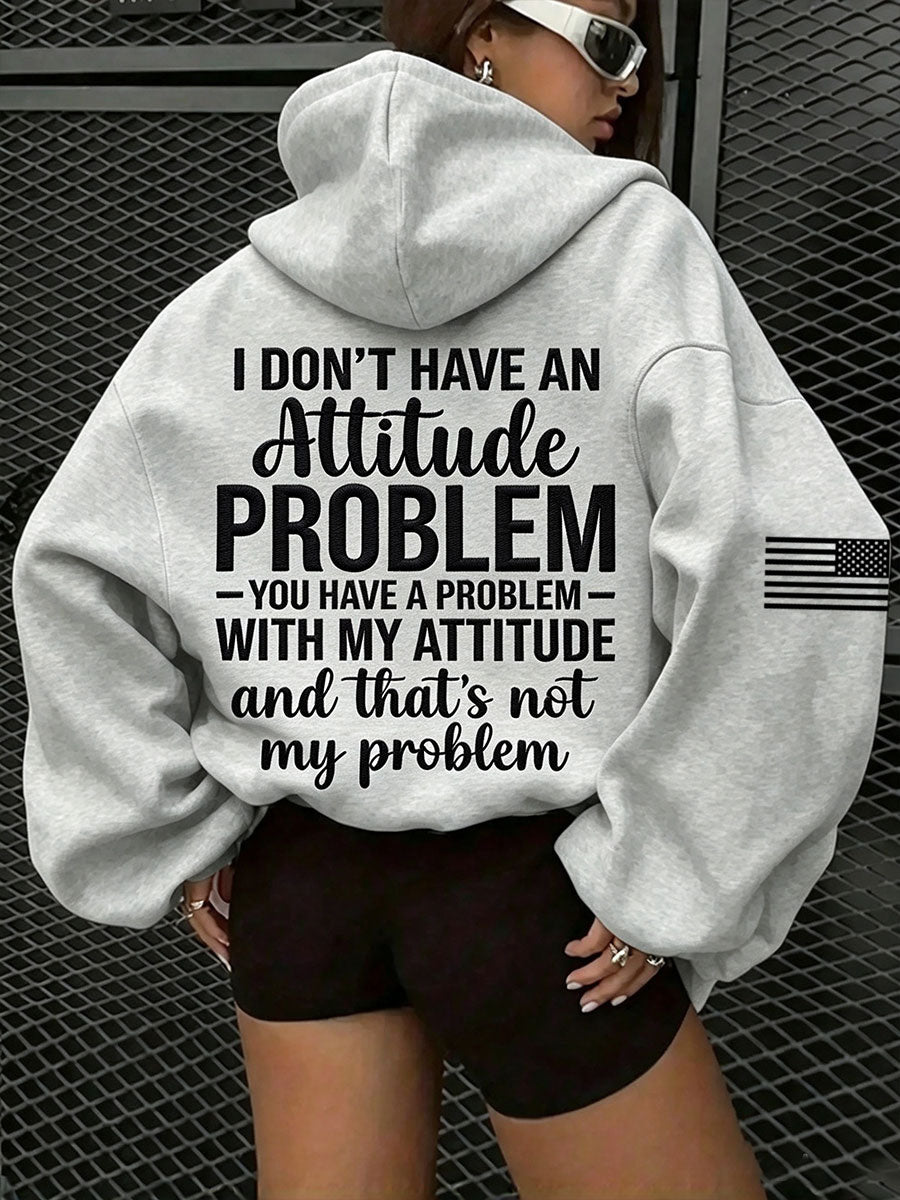 Women's I Don't Have An Attitude Problem Print Hoodies