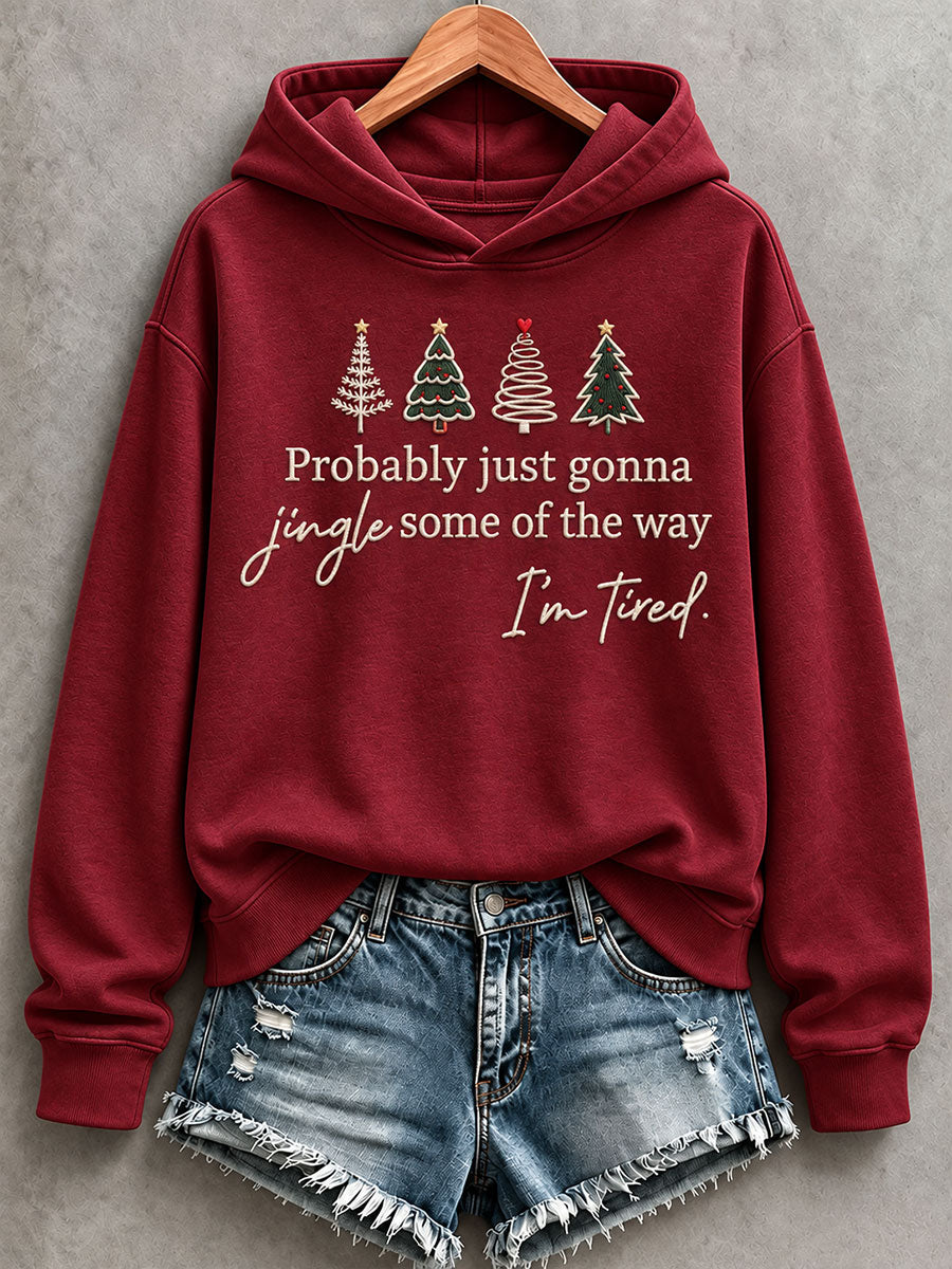 Women's Probably Just Gonna Jingle Some Of The Way I'm Tired Hoodie