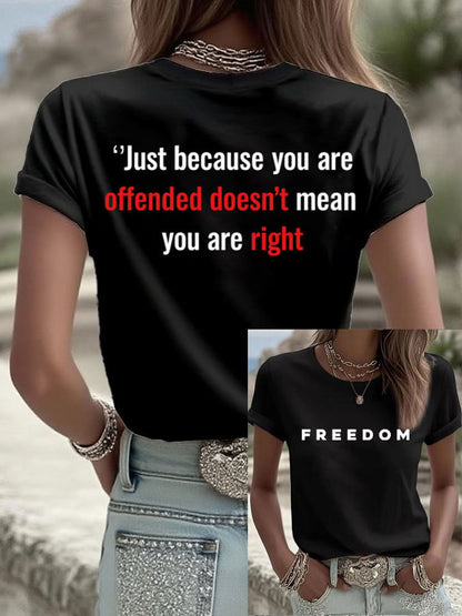 Women's Freedom Just Because You Are Offended PrintedT-Shirt