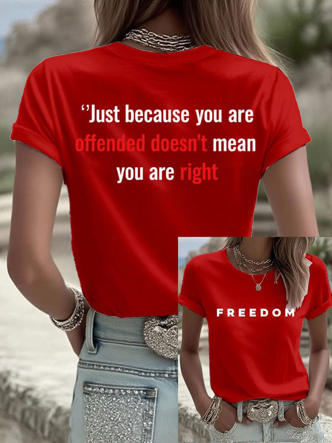 Women's Freedom Just Because You Are Offended PrintedT-Shirt