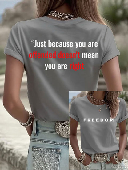 Women's Freedom Just Because You Are Offended PrintedT-Shirt