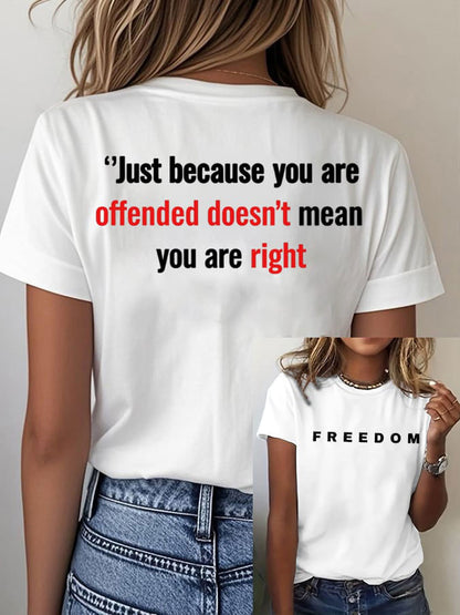 Women's Freedom Just Because You Are Offended PrintedT-Shirt