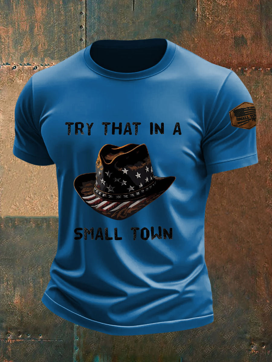 Men's Try that in a small town Cotton T-shirt