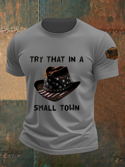 Men's Try that in a small town Cotton T-shirt