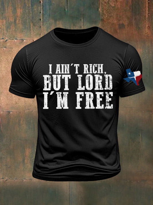 Men's I Ain't Rich But Lord I'm Free Printed T-shirt