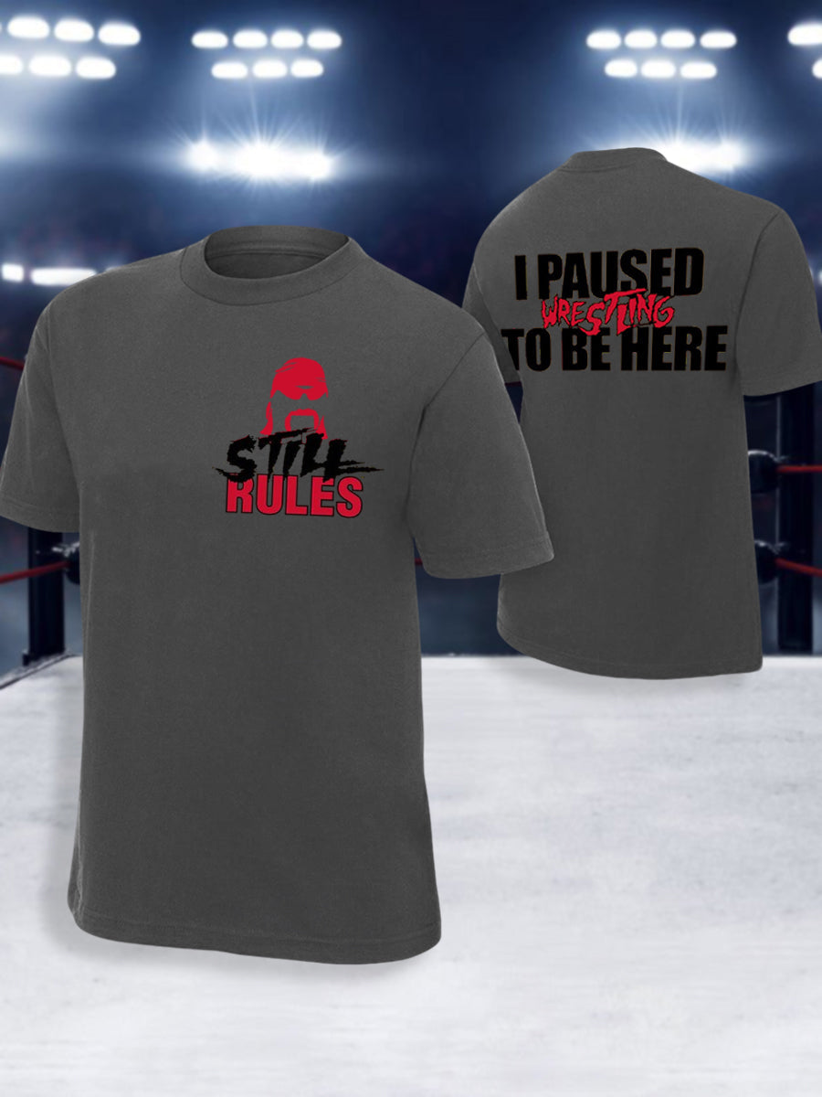 Men's I Paused Wrestling To Be Here Print T-shirt