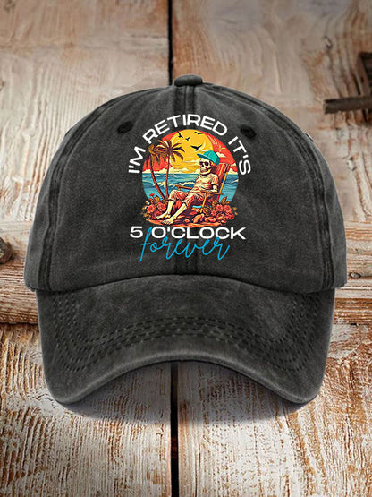 Unisex Funny I'm Retired It's 5 O'Clock Forever Print Hat