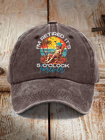 Unisex Funny I'm Retired It's 5 O'Clock Forever Print Hat
