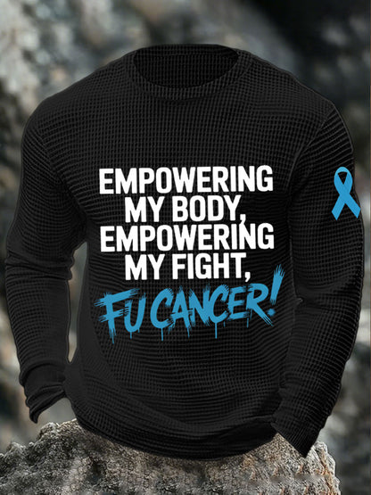 Men's empowering my booy, empowering my fight, fu**cancer tops