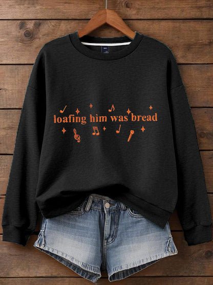 Women's Loafing Him Was Bread Printed Sweatshirt