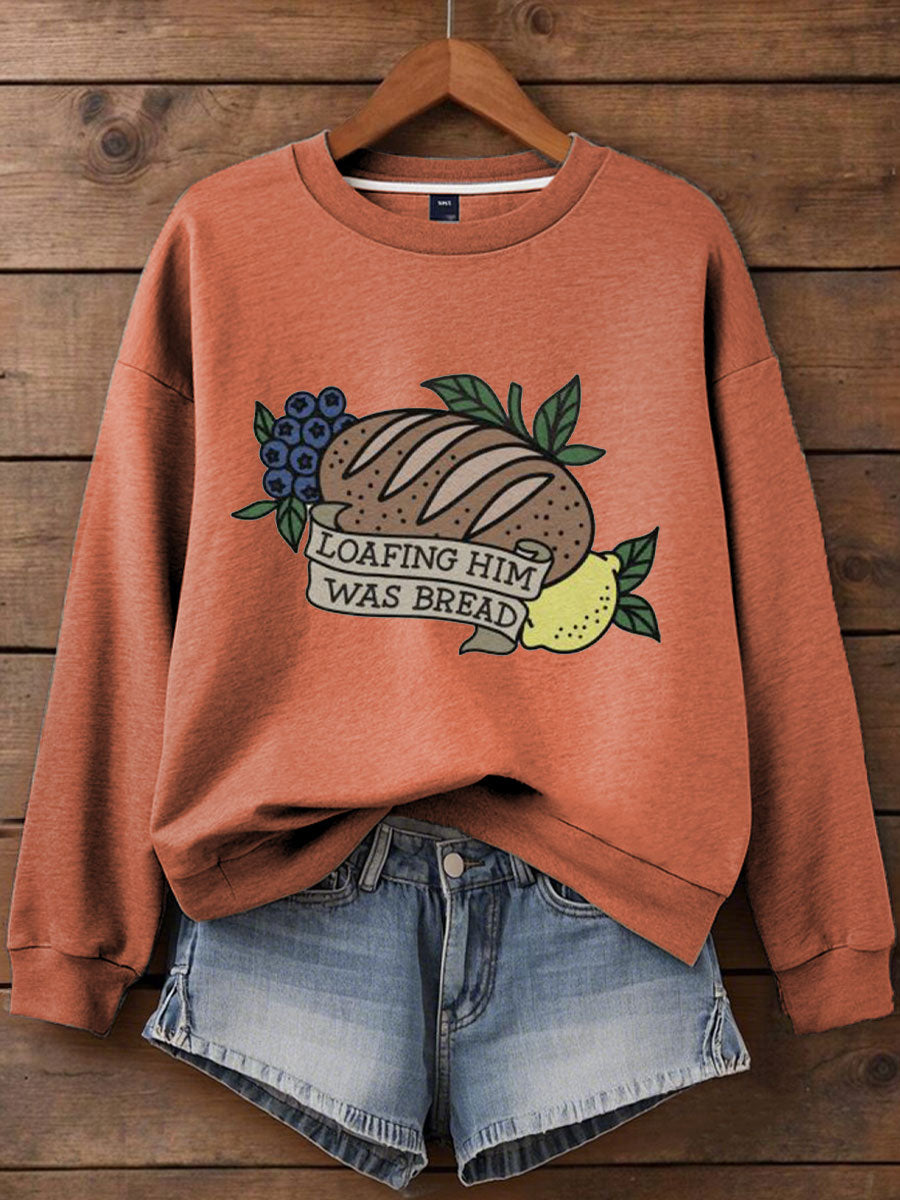 Women's Loafing Him Was Bread Printed Sweatshirt