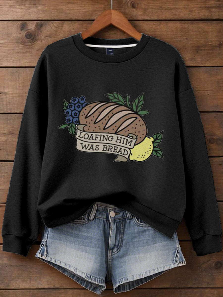 Women's Loafing Him Was Bread Printed Sweatshirt