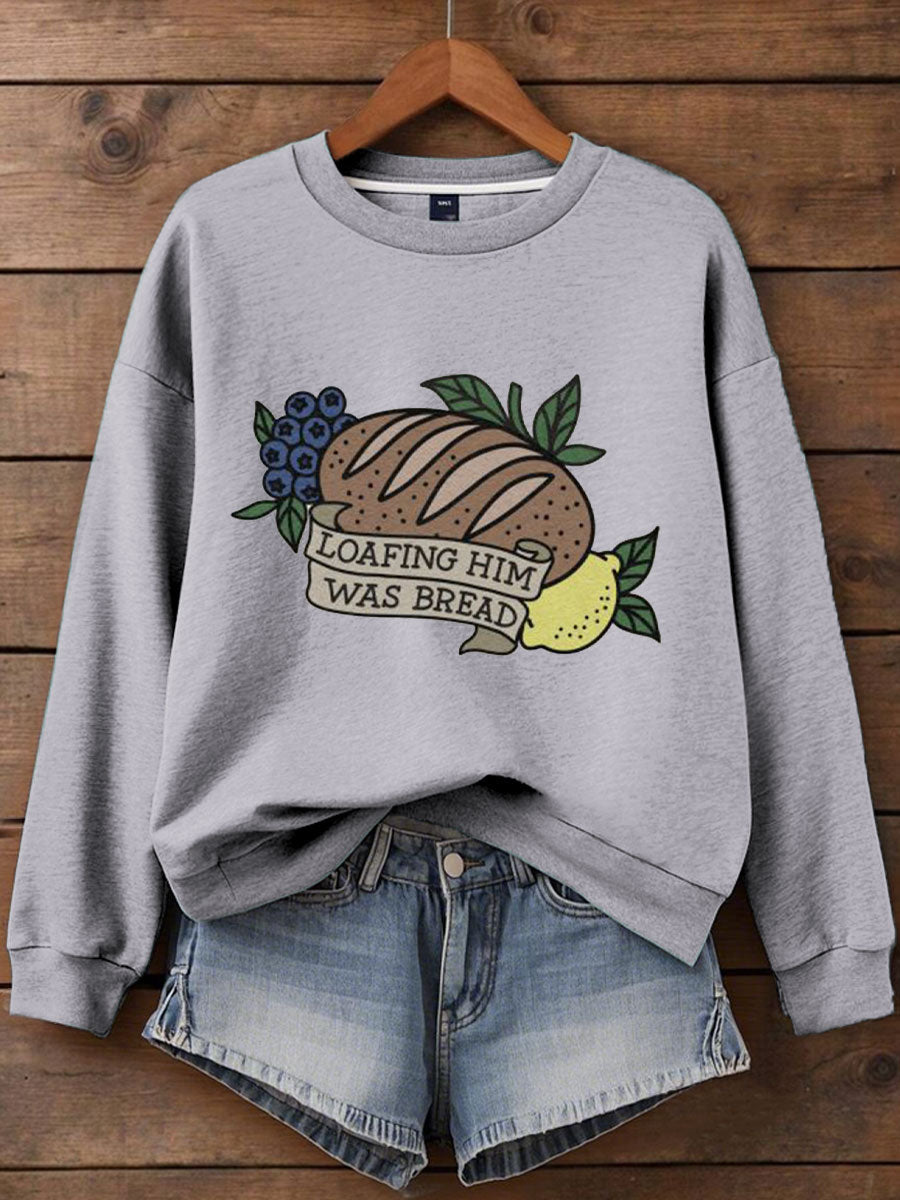 Women's Loafing Him Was Bread Printed Sweatshirt