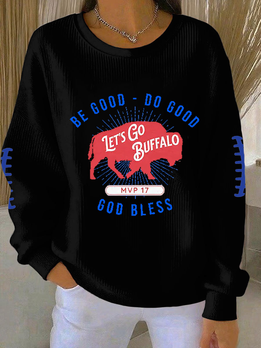Women's Be Good Do Good God Bless Go Buffalo Football Fans Lovers Gameday Casual Sweatshirt