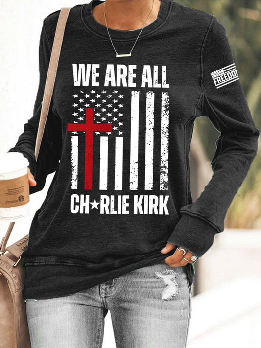 Women's We Are All Charlie Kirk Now! R.I.P Charlie Kirkd Sweatshirt