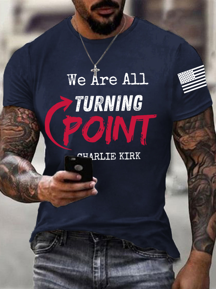 Men's We Are All Turning Point R.I.P Charlie Kirk Tee