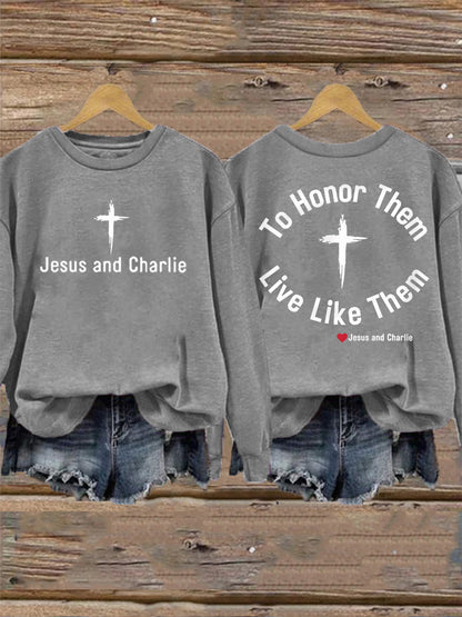 Women's To Honor Them Live Like Them. Tribute to Jesus and Charlie Kirk Sweatshirt