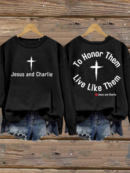 Women's To Honor Them Live Like Them. Tribute to Jesus and Charlie Kirk Sweatshirt
