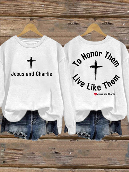 Women's To Honor Them Live Like Them. Tribute to Jesus and Charlie Kirk Sweatshirt