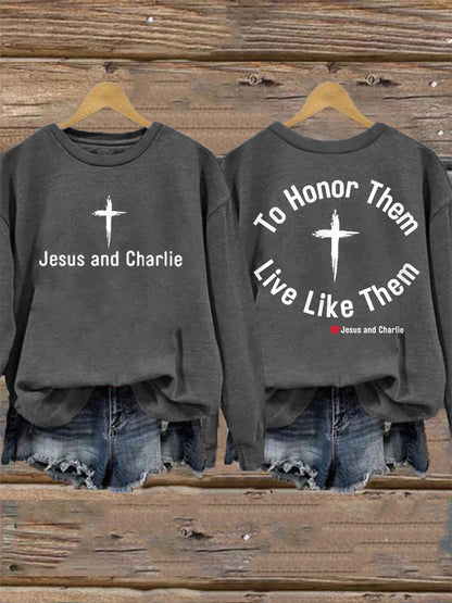 Women's To Honor Them Live Like Them. Tribute to Jesus and Charlie Kirk Sweatshirt