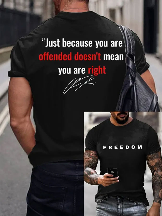 Men's Freedom Just Because You Are Offended Printed T-shirt
