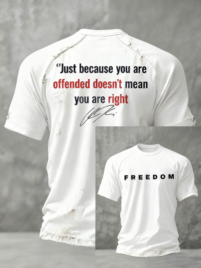 Men's Freedom Just Because You Are Offended Printed T-shirt