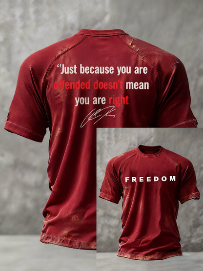 Men's Freedom Just Because You Are Offended Printed T-shirt