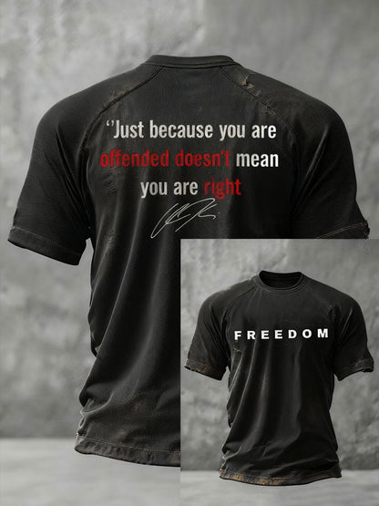 Men's Freedom Just Because You Are Offended Printed T-shirt