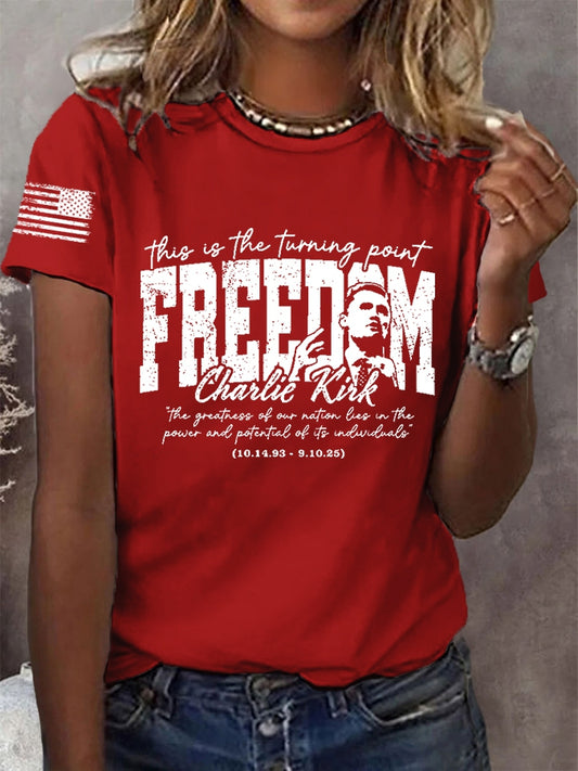 Women's this is the turning point FREEDEM Charlie Kirk "the greatness of our nation bes in the power and potential of to individuals T-Shirt