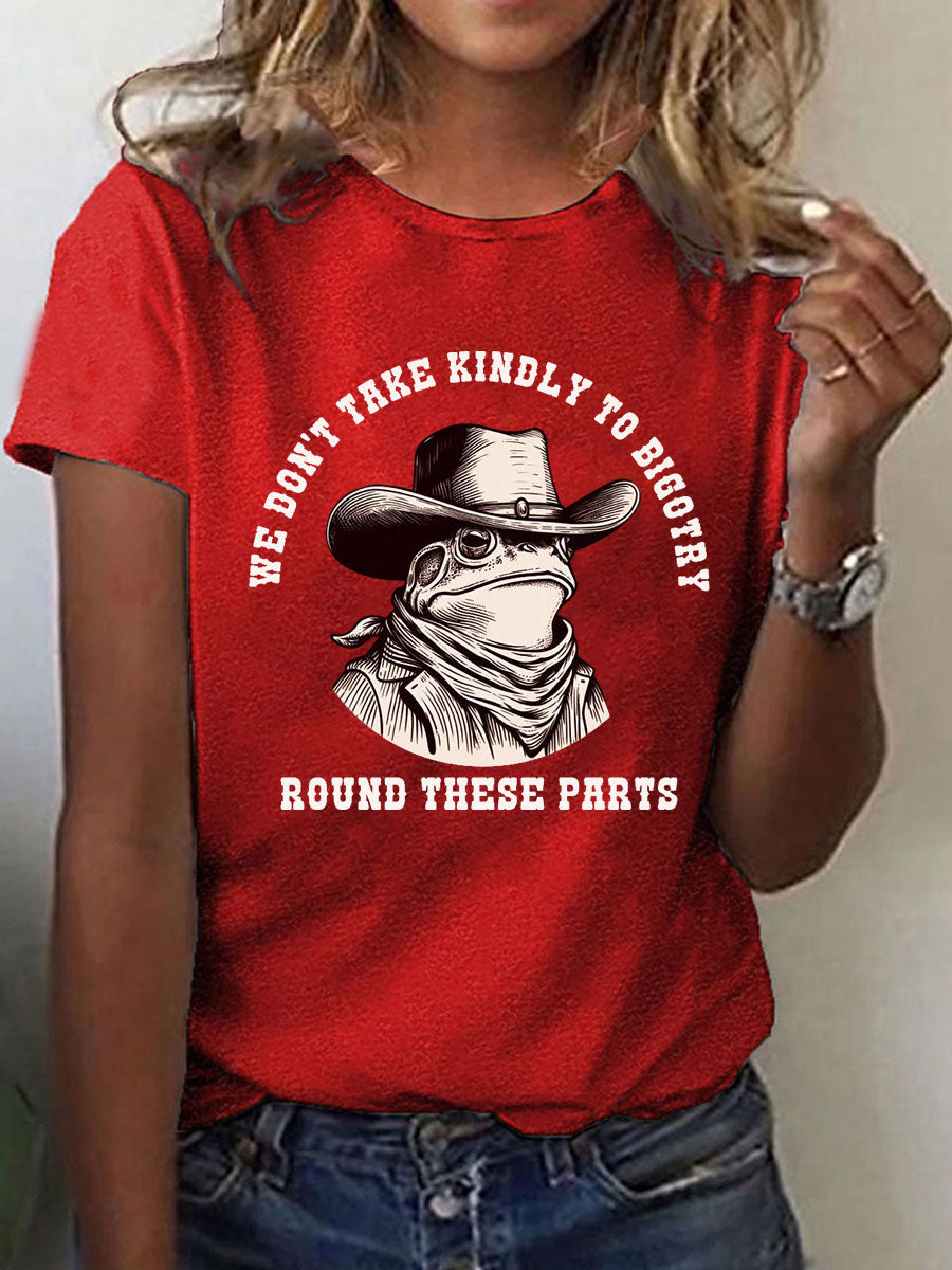 Women's We Don't Take Kindly To Bigotry Round These Parts Short Sleeve T-Shirt