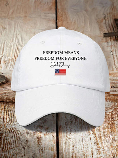 Unisex Freedom Means Freedom For Everyone Hat