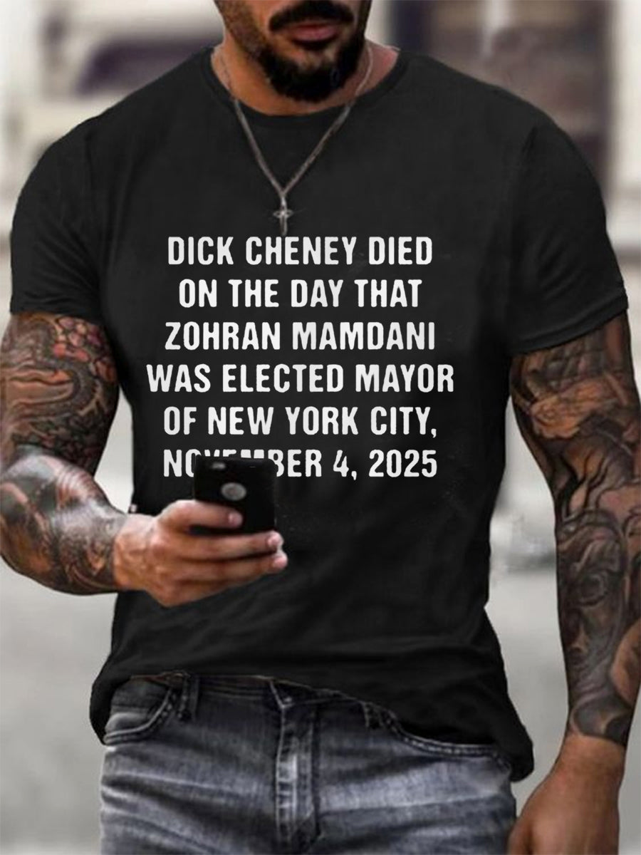 Men'sDick Cheney Died On The Day That Zohran Mamdani Was Elected Mayor Of New York City, November 4, 2025 Tee