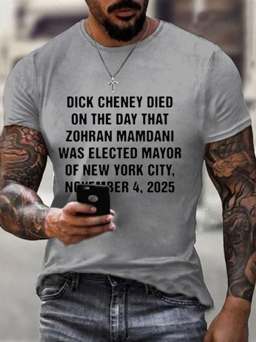 Men'sDick Cheney Died On The Day That Zohran Mamdani Was Elected Mayor Of New York City, November 4, 2025 Tee