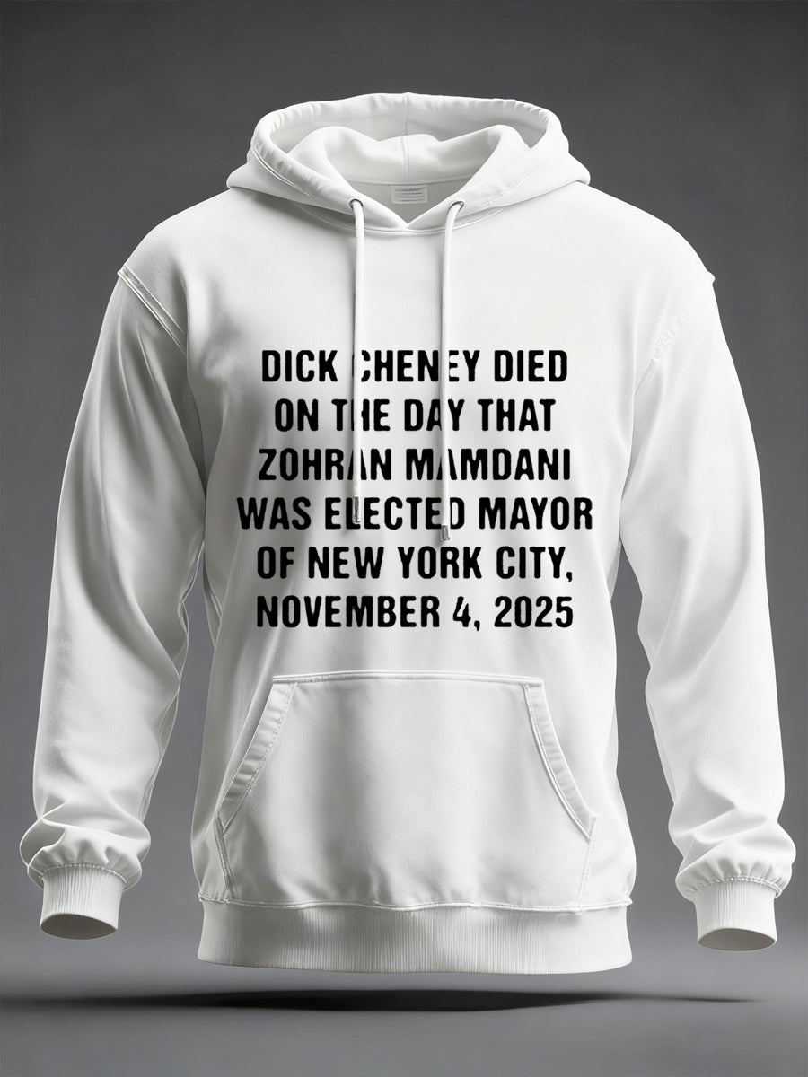 Men's Dick Cheney Died On The Day That Zohran Mamdani Was Elected Mayor Of New York City, November 4, 2025 Hoodie
