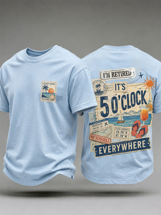 Men's I'm Retired It's 5 O'clock Everywhere Print Casual Tee