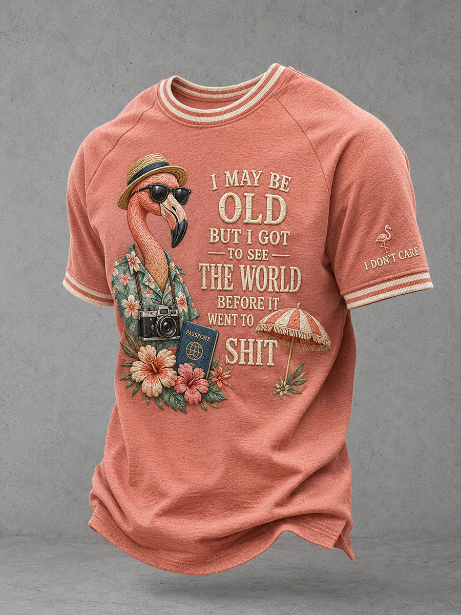 Men's I May Be Old But I Got To See The World Before It Went To Shit T-Shirt