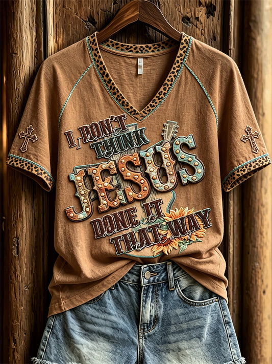 Women's I Don't Think Jesus Done It That Way Christian Western Print short-sleeved T-shirt