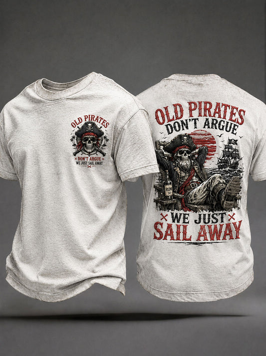 Men's 'Old Pirates Don't Argue We Just Sail Away' T-Shirts